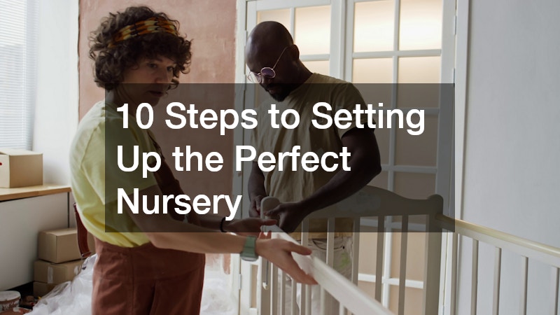 10 Steps to Setting Up the Perfect Nursery