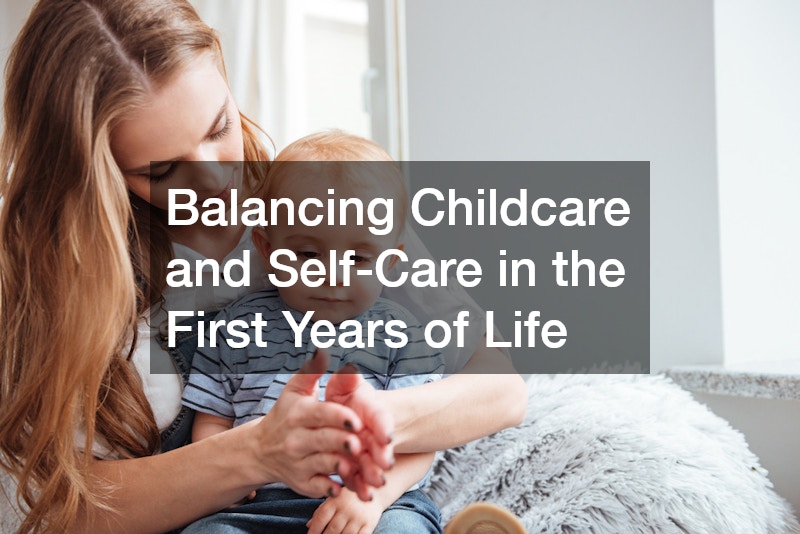 Balancing Childcare and Self-Care in the First Years of Life